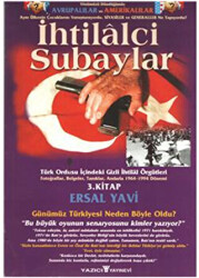 İhtilalci Subaylar 3. Kitap Türk Ordusu İçindeki Gizli İhtilal Örgütleri Fotoğraflar, Belgeler, Tanıklar, Anılarla 1964 - 1994 Dönemi - 1