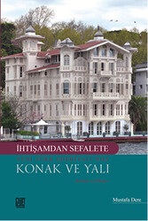 İhtişamdan Sefalete Yeni Türk Edebiyatı’nda Konak ve Yalı - 1