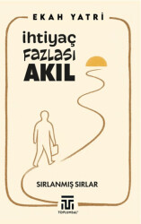 İhtiyaç Fazlası Akıl - Toplumsal Kitap