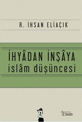 İhyadan İnşaya İslam Düşüncesi - 1