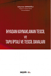 İhyadan Kaynaklanan Tescil ve Tapu İptali ve Tescil Davaları - 1