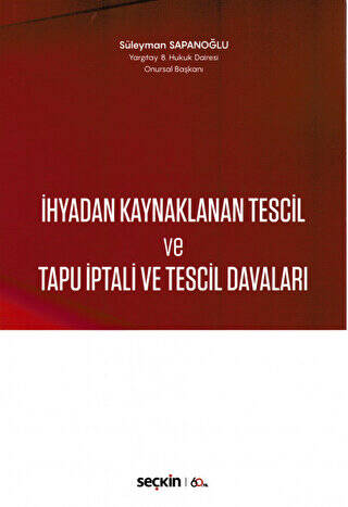 İhyadan Kaynaklanan Tescil ve Tapu İptali ve Tescil Davaları - 1