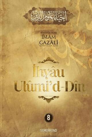 İhyaü Ulumi`d Din 8. Cilt - 1