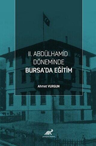 II. Abdülhamid Döneminde Bursa’da Eğitim - 1