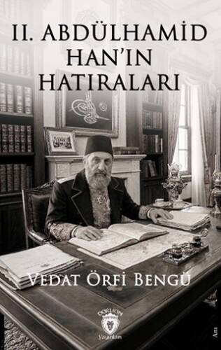 II. Abdülhamid Han’ın Hatıraları - 1