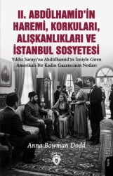 II. Abdülhamid’in Haremi, Korkuları, Alışkanlıkları ve İstanbul Sosyetesi - Dorlion Yayınları