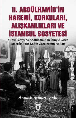 II. Abdülhamid’in Haremi, Korkuları, Alışkanlıkları ve İstanbul Sosyetesi - 1