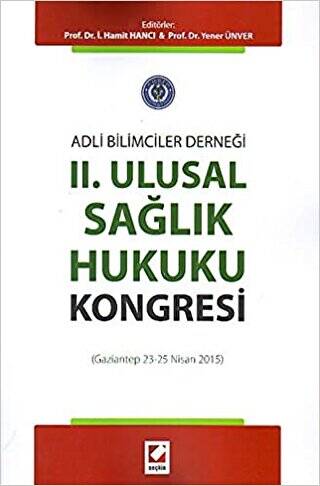 II. Ulusal Sağlık Hukuku Kongresi Gaziantep 23 - 25 Nisan 2015 - 1