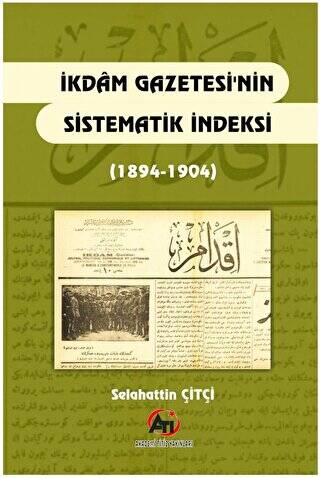 İkdam Gazetesi`nin Sistematik Endeksi 1894 - 1904 - 1
