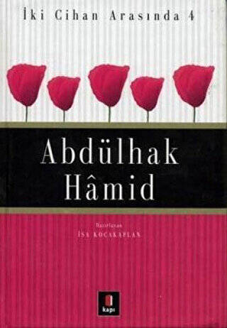 İki Cihan Arasında 4: Abdülhak Hamid - 1