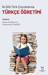 İki Dilli Türk Çocuklarına Türkçe Öğretimi - 1