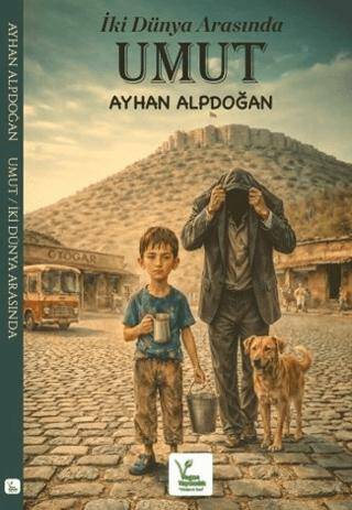 İki Dünya Arasında - Umut - 1