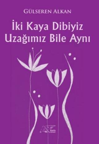 İki Kaya Dibiyiz Uzağımız Bile Aynı - 1