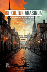 İki Kültür Arasında: Almanya`da Türk Gençliği-1 - Necmettin Erbakan Üniversitesi Yayınları