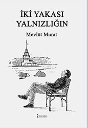 İki Yakası Yalnızlığın - İkinci Adam Yayınları