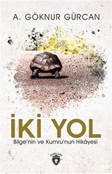 İki Yol Bilge`nin ve Kumru`nun Hikayesi - 1