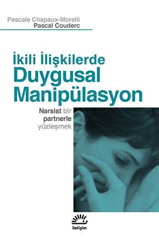 İkili İlişkilerde Duygusal Manipülasyon - 1
