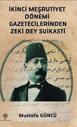 İkinci Meşrutiyet Dönemi Gazetecilerinden Zeki Bey Suikasti - 1