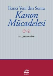 İkinci Yeni`den Sonra - Kanon Mücadelesi - İletişim Yayınevi