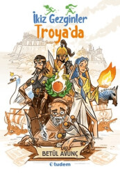 İkiz Gezginler: Troya`da - Tudem Yayınları
