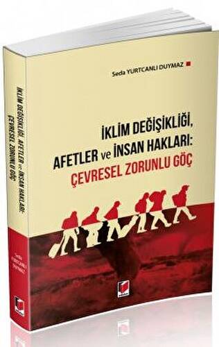 İklim Değişikliği, Afetler ve İnsan Hakları: Çevresel Zorunlu Göç - 1