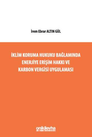 İklim Koruma Hukuku Bağlamında Enerjiye Erişim Hakkı ve Karbon Vergisi Uygulaması - 1