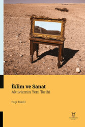 İklim ve Sanat Aktivizmin Yeni Tarihi - Akademisyen Kitabevi