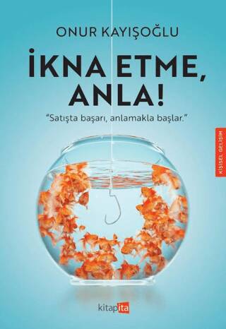İkna Etme, Anla! - 1