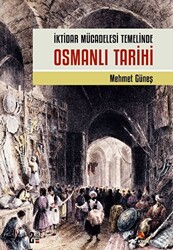 İktidar Mücadelesi Temelinde Osmanlı Tarihi - 1