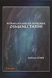 İktidar Mücadelesi Temelinde Osmanlı Tarihi - 1
