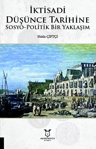 İktisadi Düşünce Tarihine Sosyo-Politik Bir Yaklaşım - 1