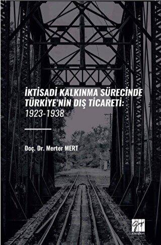 İktisadi Kalkinma Sürecinde Türkiye’nin Diş Ticareti: 1923-1938 - 1