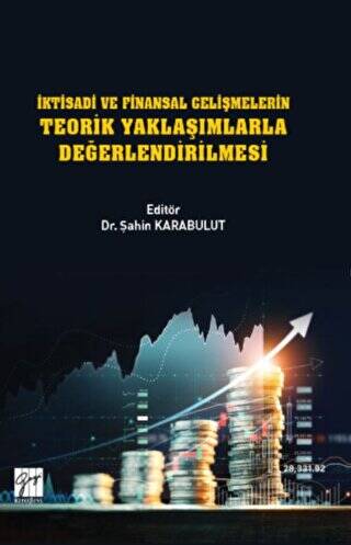 İktisadi ve Finansal Gelişmelerin Teorik Yaklaşımlarla Değerlendirilmesi - 1