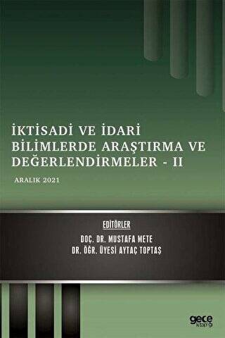 İktisadi ve İdari Bilimlerde Araştırma ve Değerlendirmeler 2 - Aralık 2021 - 1