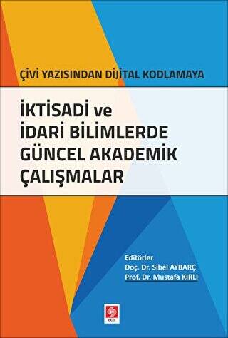 İktisadi ve İdari Bilimlerde Güncel Akademik Çalışmalar - 1