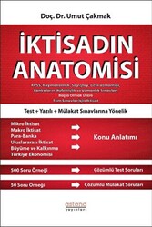 İktisadın Anatomisi - KPSS, Kaymakamlık, Sayıştay, Gelir Uzmanlığı, Bankaların Müfettişlik ve Uzmanlık Sınavları Başta Olmak Üzere Tüm Sınavlar İçin İktisat - Astana Yayınları