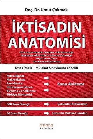 İktisadın Anatomisi - KPSS, Kaymakamlık, Sayıştay, Gelir Uzmanlığı, Bankaların Müfettişlik ve Uzmanlık Sınavları Başta Olmak Üzere Tüm Sınavlar İçin İktisat - 1