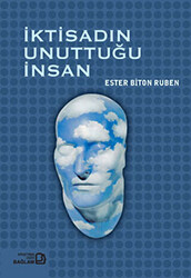 İktisadın Unuttuğu İnsan - 1