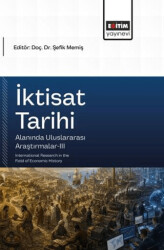 İktisat Tarihi Alanında Uluslararası Araştırmalar - 3 - Eğitim Yayınevi - Bilimsel Eserler