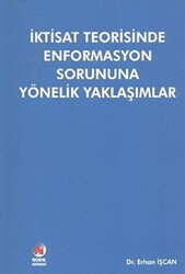 İktisat Teorisinde Enformasyon Sorununa Yönelik Yaklaşımlar - 1