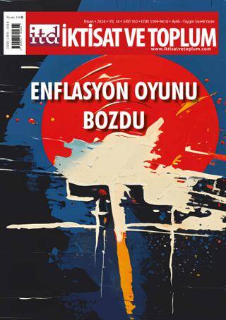 İktisat ve Toplum Dergisi 162. Sayı: Enflasyon Oyunu Bozdu - 1