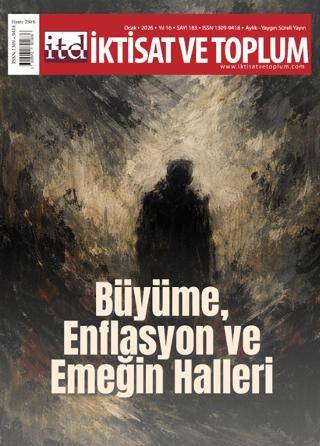 İktisat ve Toplum Dergisi 183. Sayı Büyüme, Enflasyon ve Emeğin Halleri - 1