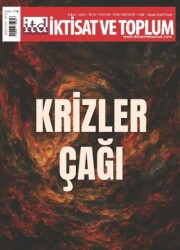 İktisat ve Toplum Dergisi 184. Sayı Krizler Çağı - İktisat ve Toplum Dergisi