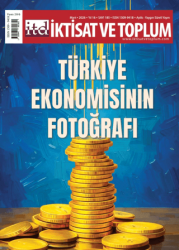 İktisat ve Toplum Dergisi 185. Sayı Türkiye Ekonomisinin Fotoğrafı - İktisat ve Toplum Dergisi