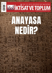 İktisat ve Toplum Dergisi 191. Sayı Anayasa Nedir? - İktisat ve Toplum Dergisi