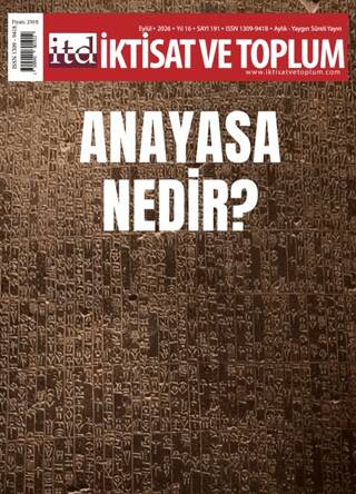 İktisat ve Toplum Dergisi 191. Sayı Anayasa Nedir? - 1