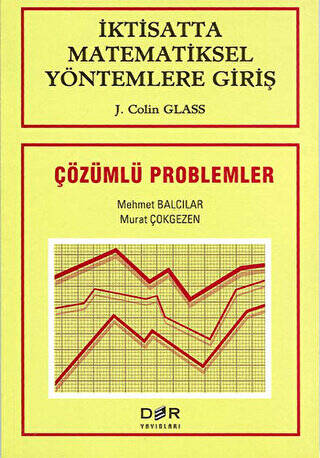 İktisatta Matematiksel Yöntemlere Giriş Çözümlü Problemler - 1