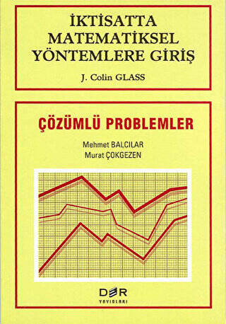 İktisatta Matematiksel Yöntemlere Giriş Çözümlü Problemler - 1