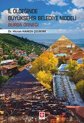 İl Ölçeğinde Büyükşehir Belediye Modeli: Bursa Örneği - 1