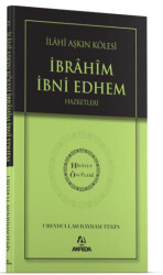 İlahi Aşkın Kölesi İbrahim Bin Edhem Hazretleri - 1